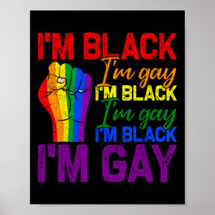 I'm Black Im Gay Power Fist Lgbtq Pride Black Hist Poster