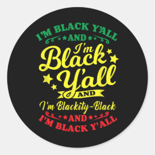 I'm Blackity Black African American Black Pride Classic Round Sticker