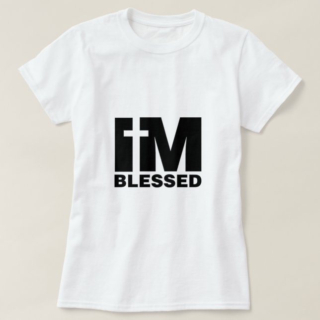 I'm Blessed T-Shirt (Design Front)