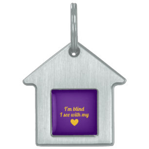 I'm Blind I See with My Heart Personalised Pet ID Tag