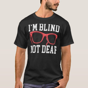 I'm Blind Not Deaf Braille Visual Blind Awareness  T-Shirt