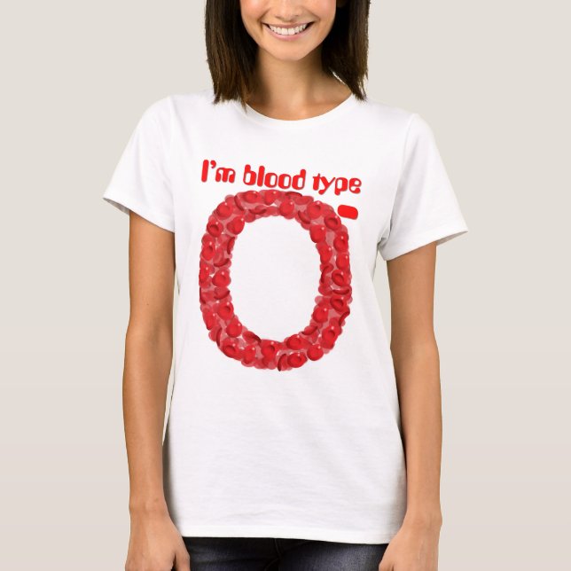 I'm blood type O negative T-Shirt (Front)