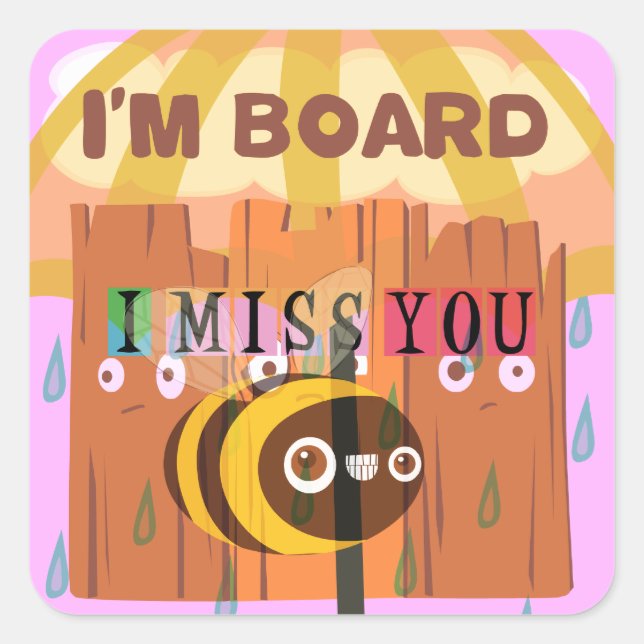 "I'm Board – I Miss You: A Playful & Puny Greeting Square Sticker (Front)