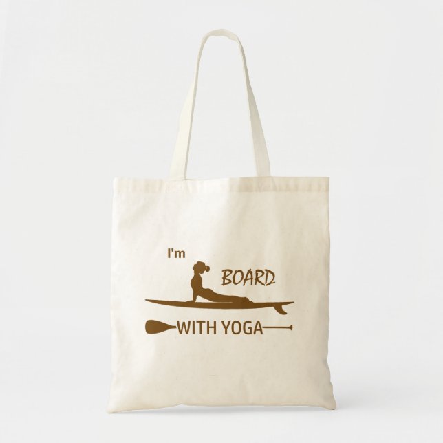 I'm Board With Yoga Tote Bag (Front)