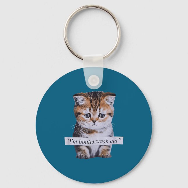 I'm Boutta Crash Out Cat Funny Meme Cat Pet Lover  Key Ring (Front)