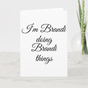 I'm Brandi Doing Brandi Things Funny Birthday Name Card