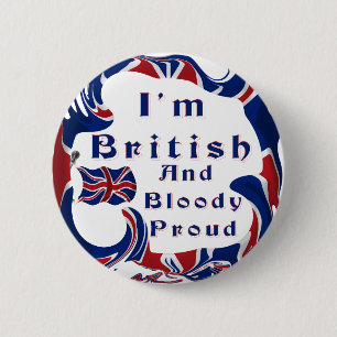 I'm British And Bloody Proud 6 Cm Round Badge