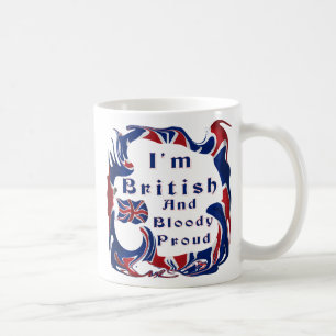 I'm British And Bloody Proud Coffee Mug