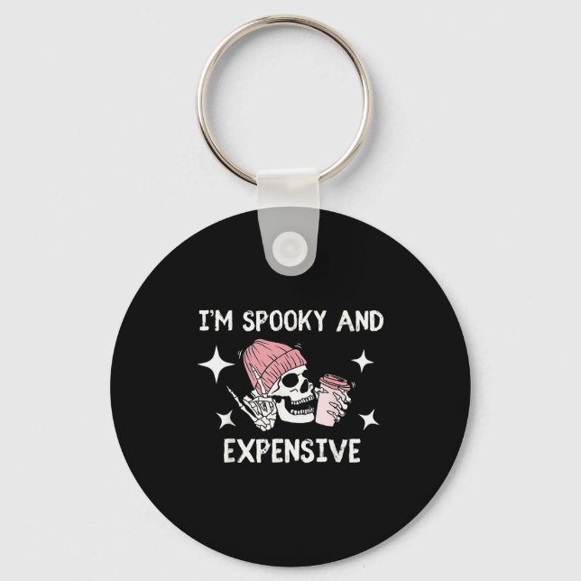 I'm Broke And Terrified I'm Soky And Expensive Sku Key Ring (Front)