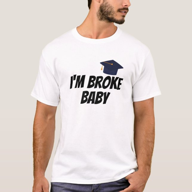 Im Broke Baby Funny Cool Sarcastic Christmas Birth T-Shirt (Front)