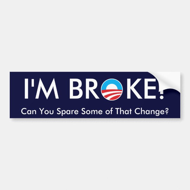 I'm Broke Bumper Sticker (Front)