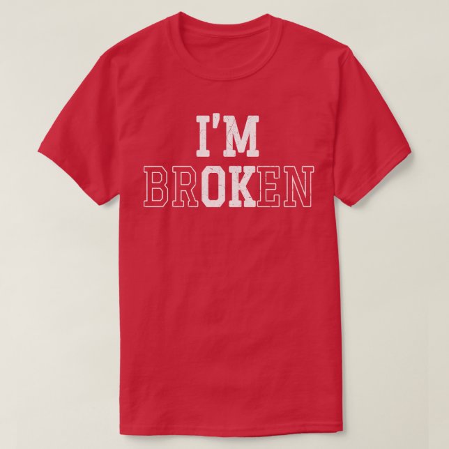 Im Broken Bold White T-Shirt (Design Front)