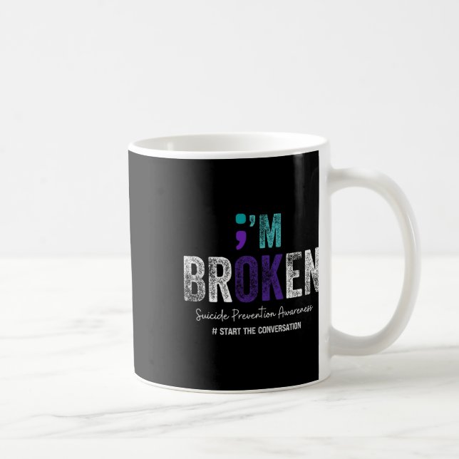 I'm Broken I'm Ok Suicide Prevention 2024 1  Coffee Mug (Right)