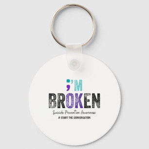 I'm Broken I'm Ok Suicide Prevention 2024  Key Ring