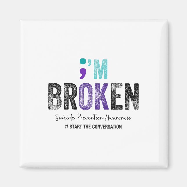 I'm Broken I'm Ok Suicide Prevention 2024  Magnet (Front)