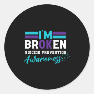 Im Broken Suicide Prevention Awareness Teal & Classic Round Sticker
