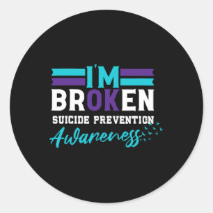 I'm Broken Suicide Prevention Awareness Teal Purpl Classic Round Sticker