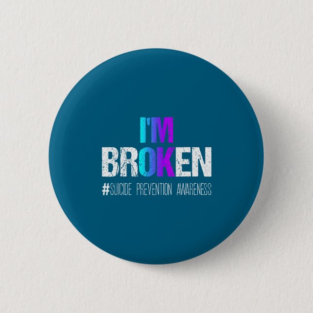 I'm Broken Teal &amp; Purple Ribbon Suicide Preven 6 Cm Round Badge (Front)