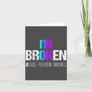 I'm Broken Teal & Purple Ribbon Suicide Preven Card