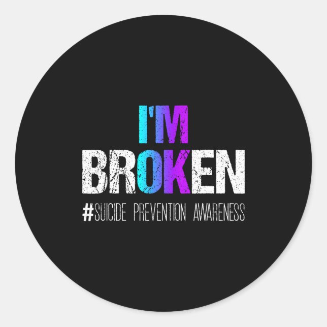 I'm Broken Teal &amp; Purple Ribbon Suicide Preven Classic Round Sticker (Front)