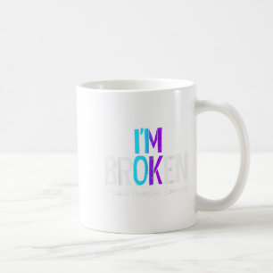 I'm Broken Teal &amp; Purple Ribbon Suicide Preven Coffee Mug