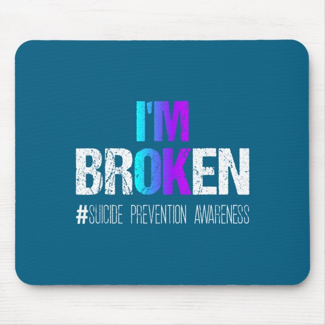 I'm Broken Teal &amp; Purple Ribbon Suicide Preven Mouse Mat (Front)