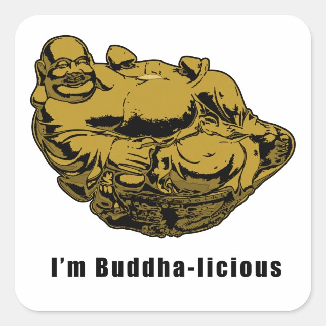 I'm Buddha-licious Square Sticker (Front)