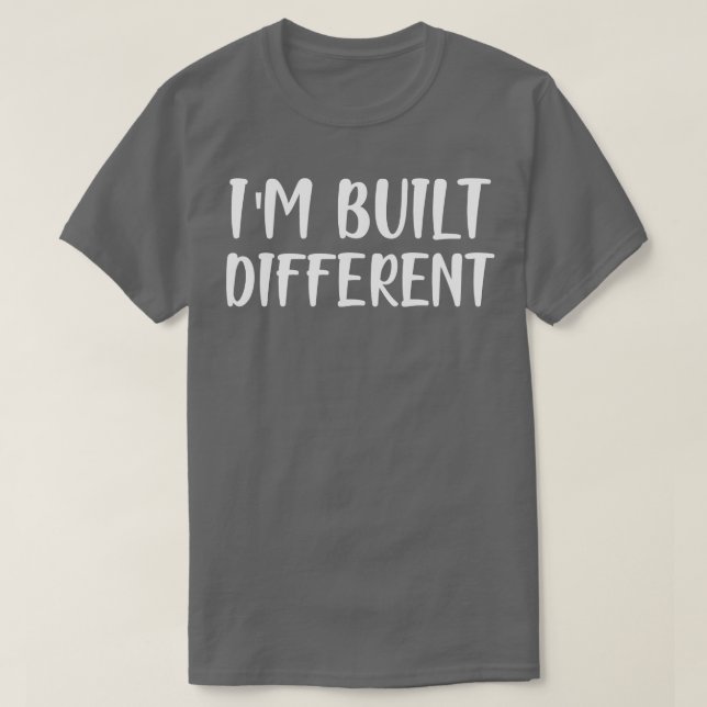 Im built different 1 T-Shirt (Design Front)