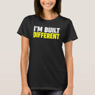 I'm Built Different T-Shirt