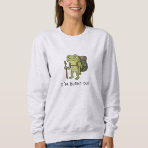 I'm Burnt Out Funny Frog Hiking Design Sweatshirt