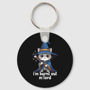 I'm Burnt Out M'lord Cat Wizard Hat Robe Magic Sta Key Ring
