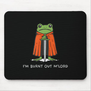 I'm Burnt Out M'lord Funny Knight Frog Meme Boys M Mouse Mat