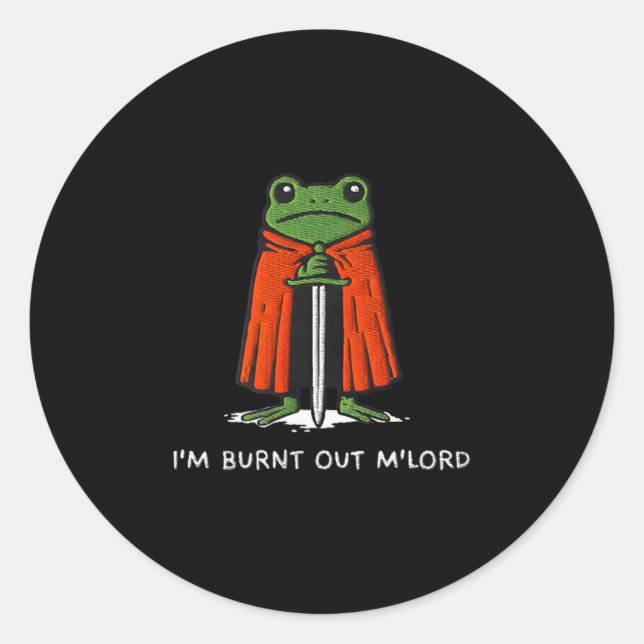 Im Burnt Out Mlord Funny Knight Frog Meme Boys Men Classic Round Sticker (Front)