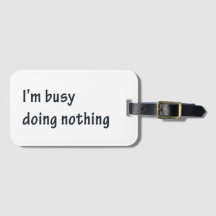 i'm busy doing nothing