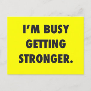 I'M BUSY GETTING STRONGER CHARACTER MOTIVATIONAL E POSTCARD
