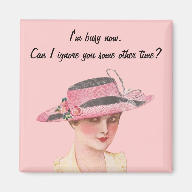 I'm Busy Now Magnet (Front)