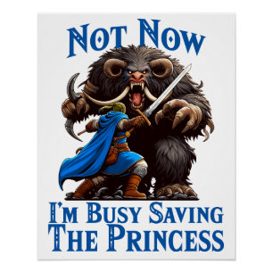 I'm Busy Saving The Princess Poster