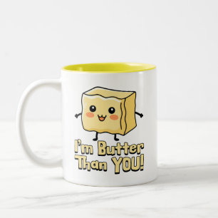 I'm Butter Than You! Cute Butter Cartoon Two-Tone Coffee Mug