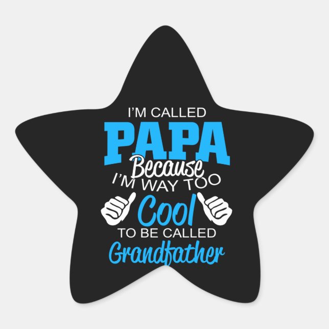 I'm Called Father Because I'm Way Too Cool Gift Star Sticker (Front)