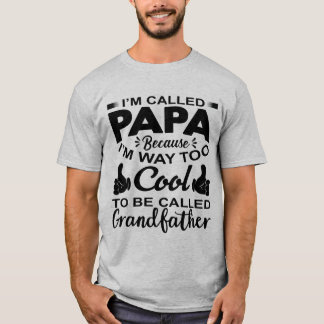 I'm Called Papa T-Shirt