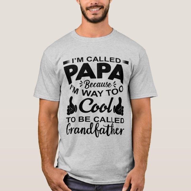 I'm Called Papa T-Shirt (Front)