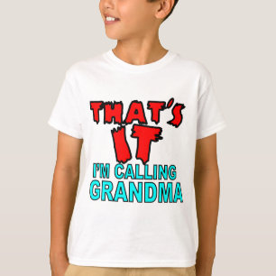 IM CALLING GRANDMA.png T-Shirt