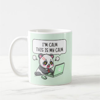 I'm Calm This Is My Calm - Panda Office Humor Cute Coffee Mug