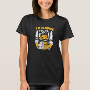 I'm Camping Beer Drinker Camp Travel Hiking Camper T-Shirt