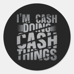 I'M Cash Doing Cash Things Cash Name Classic Round Sticker