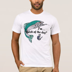 I'm Catch of the Day T-Shirt