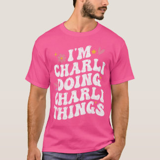 Im Charli Doing Charlihings Retro Groovy Personali T-Shirt