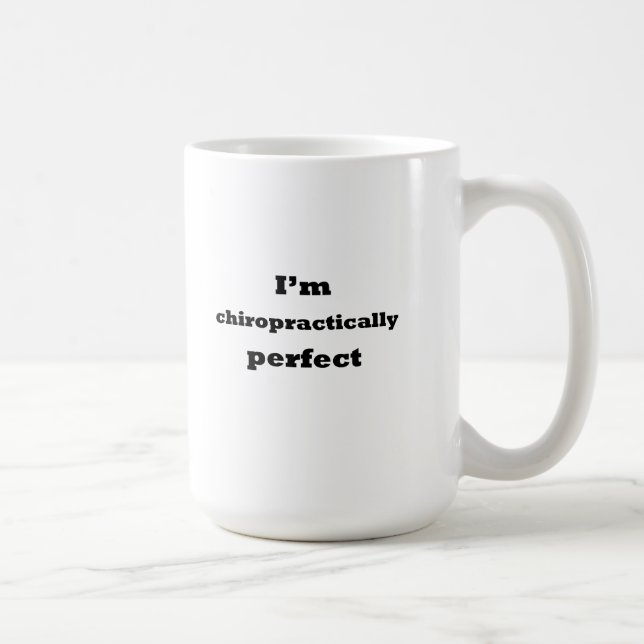 I'm chiropractically perfect coffee mug (Right)