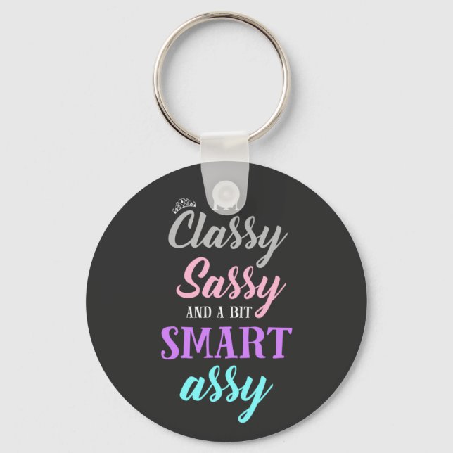 I'm classy sassy and a bit smart assy key ring (Front)