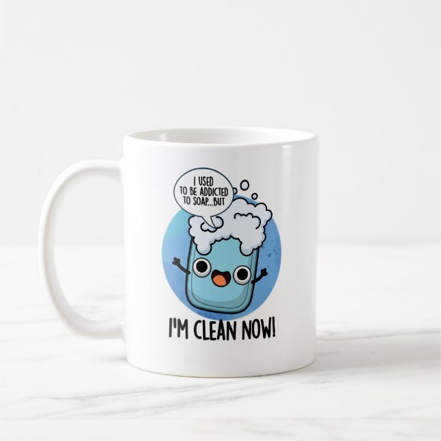 I'm Clean Now Funny Addicted To Soap Pun  Coffee Mug (Left)
